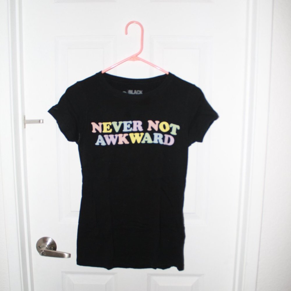 Never Not Awkward T-shirt